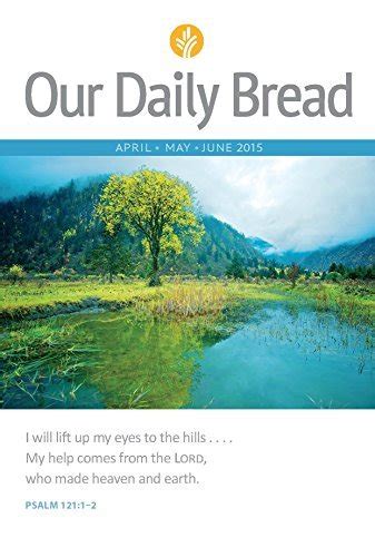 Our Daily Bread Aprilmayjune 2015 By Our Daily Bread Ministries
