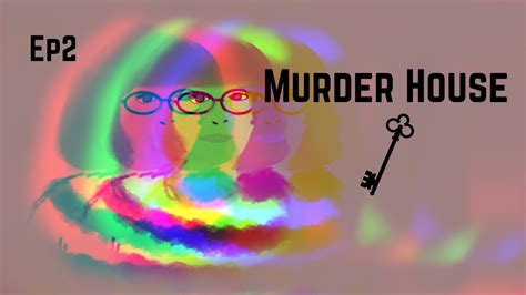 Murder House Ep2 I Goofed Youtube