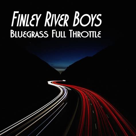 ‎bluegrass Full Throttle By Finley River Boys On Apple Music