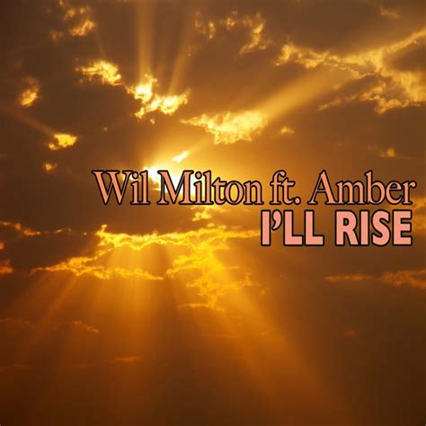 Wil Milton Feat Amber Ill Rise