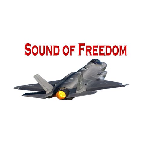 Sound Of Freedom F 35 Lightning Ii T Shirt Teepublic