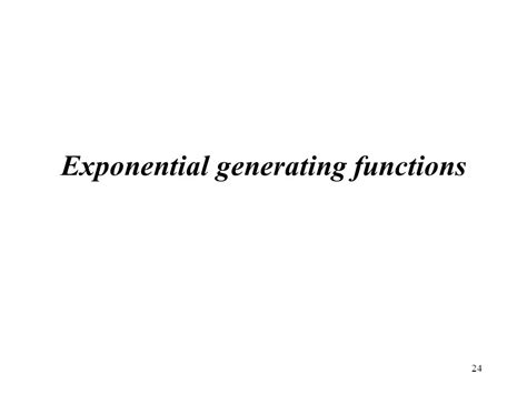 1 Chapter 7 Generating Functions 2 Summary Generating Functions