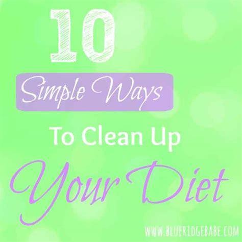 10 Simple Ways To Clean Up Your Diet Build Your Bite