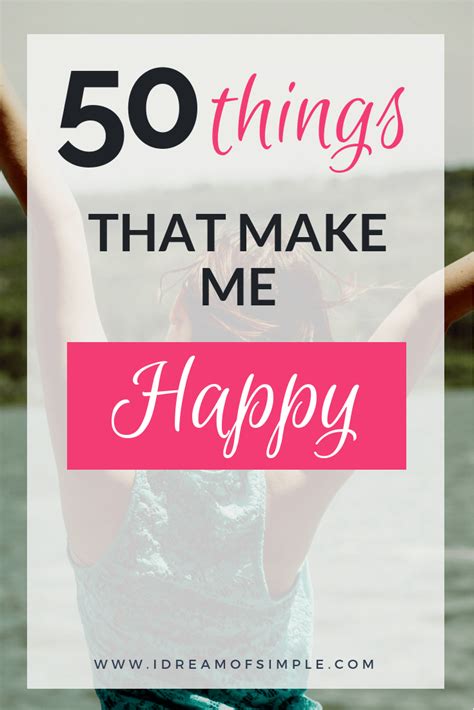 List Of 50 Things That Make Me Happy I Dream Of Simple