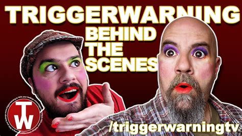 Trigger Warning Behind The Scenes Youtube