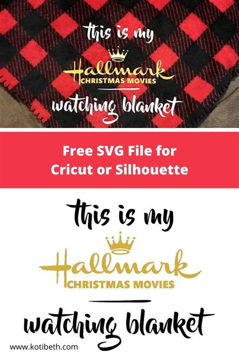 This christmas svg cut file collection is for cricut and silhouette cameo as well as other major vinyl cutters. Hallmark Christmas Movie Blanket SVG File Free