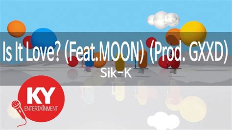 is it love feat moon prod gxxd sik k 식케이 ky 98661 ky karaoke youtube