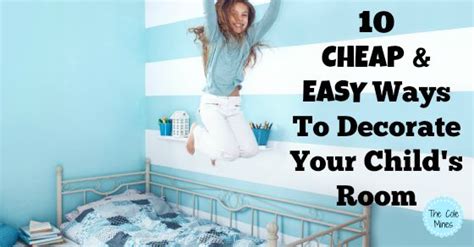 Do you need some fresh inspiration for ways to decorate your home? 10 Cheap and Easy Ways To Decorate Your Child's Room - The ...