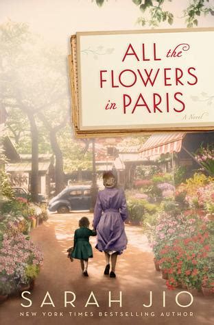 She'd also be annoyed that you characterized it as. All the Flowers in Paris by Sarah Jio | Goodreads in 2020 ...