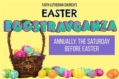 Easter Eggstravaganza Faith Lutheran Church