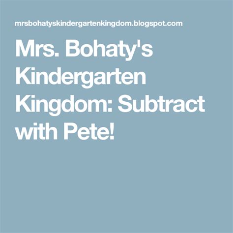 Mrs Bohatys Kindergarten Kingdom Subtract With Pete Subtraction
