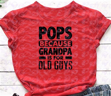 Pop Pop Because Grandpa Is For Old Guys Svg Ts For Dad Etsy