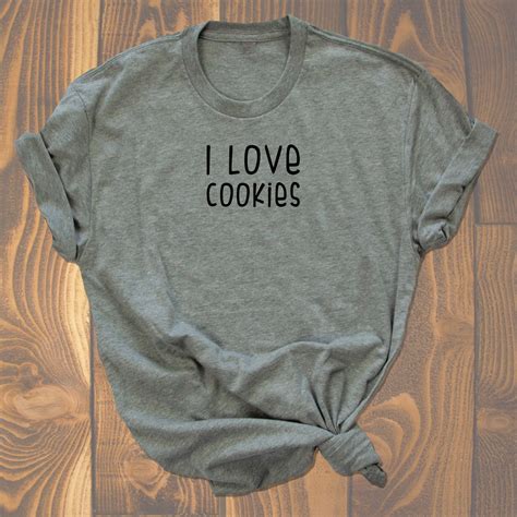 I Love Cookies Shirt Cookie Shirt Teenager Shirt Cookie Etsy