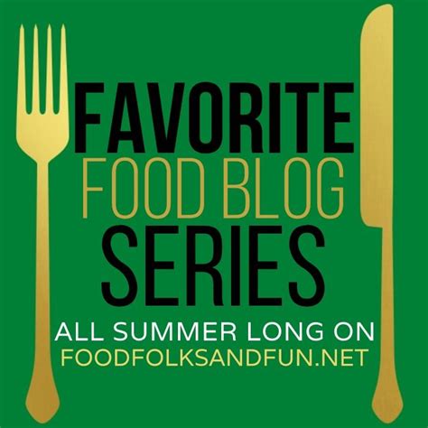 favorite food blog series the best blog recipes food folks and fun