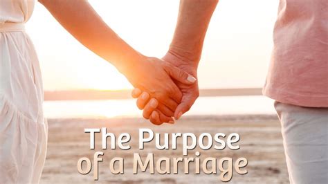 The Purpose Of Marriage Youtube