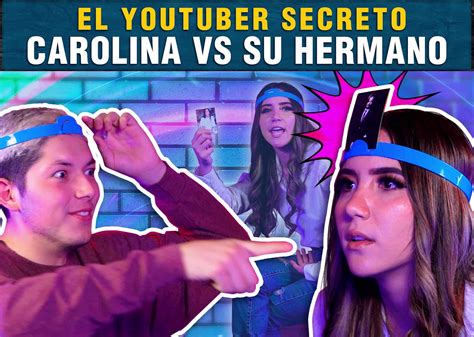 El Youtuber Secreto Carolina Vs Su Hermano Carolina Díaz Nos Regala