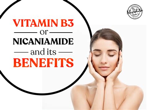 Vitamin B3 Or Nicaniamide And Its Benefits