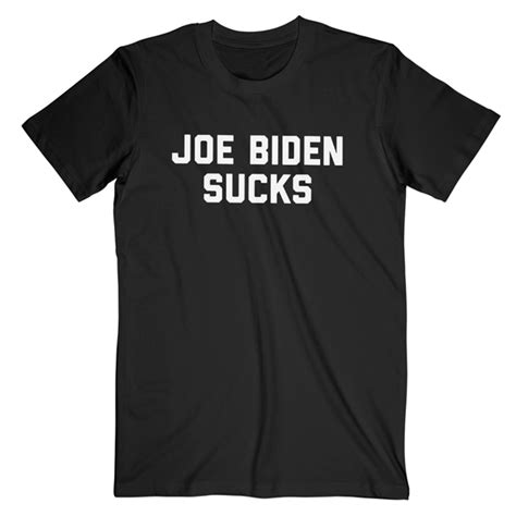 Joe Biden Sucks T Shirt