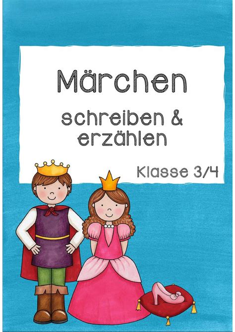 märchen schreiben und erzählen unterrichtsmaterial im fach deutsch märchen grundschule