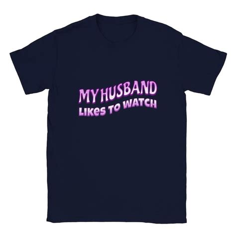 my husband likes to watch hotwife vixen slut wife t shirts etsy