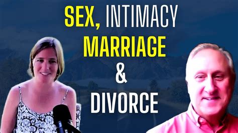 Sex Intimacy Marriage And Divorce Steve Horsmon And Rachael Sloan Youtube