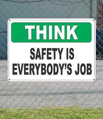 Think Safety Is Everybody S Job Osha Sign X Ebay
