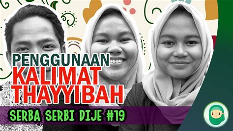 Ketika ada seseorang yang mengucapkan salam ini kepada temannya maka. SERBA SERBI DIJE #18 KALIMAT THAYYIBAH!! - YouTube