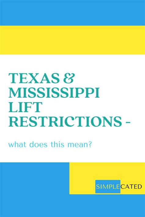 Texas And Mississippi Lift Restrictions What Does This Mean Simplecated