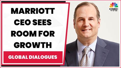 Marriotts President And Ceo Anthony Capuano On Companys 2023 Outlook