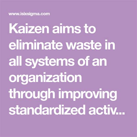 Combining Kaizen With Six Sigma Ensures Continuous Improvement Kaizen