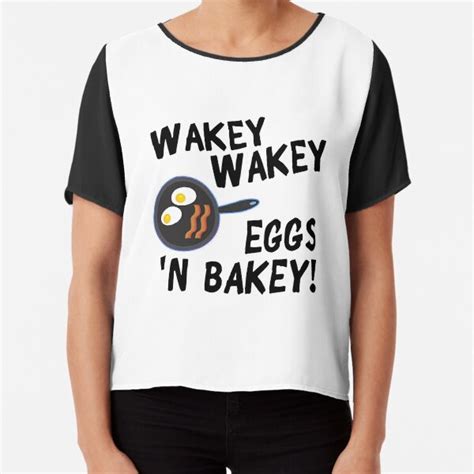 Wakey Wakey Eggs And Bakey T Shirt By Cafepretzel Redbubble