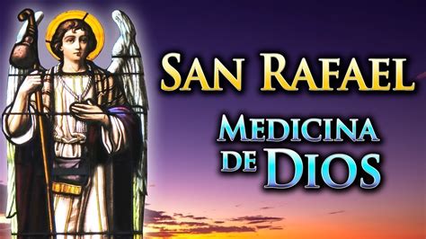 San Rafael Arcángel Medicina De Dios Youtube