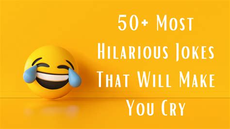 50 Most Hilarious Jokes That Will Make You Cry Laughing Jokes For Adults