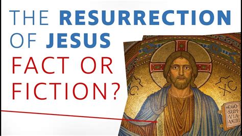 The Resurrection Of Jesus Fact Or Fiction Youtube