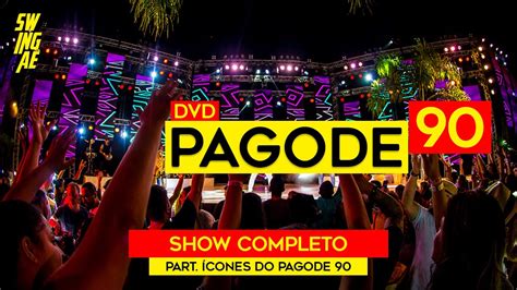 DVD PAGODE ANOS 90 Completo Swingaê ft Ícones do Pagode 90 YouTube
