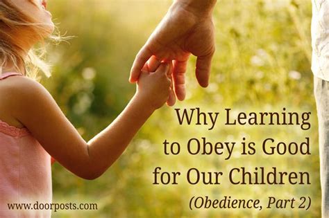 Why Learning To Obey Is Good For Our Children Obedience Part 2 The