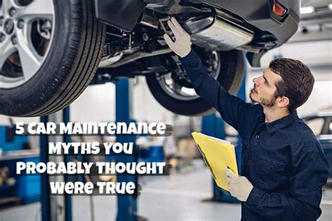 5 Car Maintenance Myths You Probably Thought Were True Auto Repair