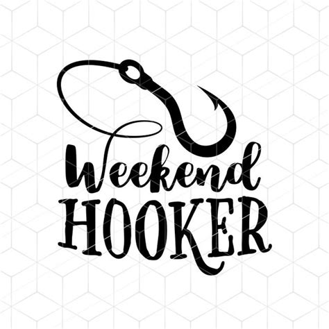 It should be everything you need for your next project. SVG Cut File Weekend Hooker SVG Fishing svg Cricut svg ...