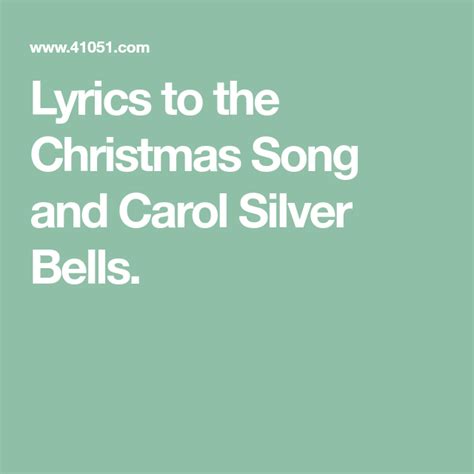 Lyrics To The Christmas Song And Carol Silver Bells Silver Bells