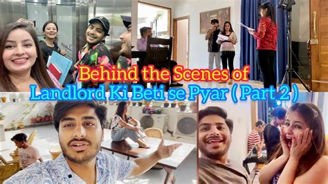 behind the scenes of landlord ki beti se pyaar web series part 2 youtube