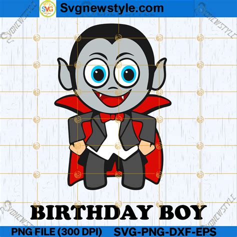 Birthday Boy Dracula Vampire Svg Vampire Birthday Party Svg Png