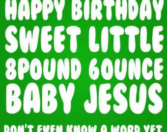 Top 21 talladega nights baby jesus quotes.when he finally was positioned right into my arms, i explored his priceless eyes and also really felt a frustrating, genuine love. Happy B-Day Lord and Savior | Jesus funny, Funny movies ...
