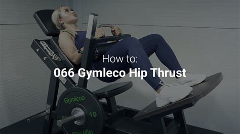 How To Use Gym Machines Gymleco Hip Thrust Machine Youtube
