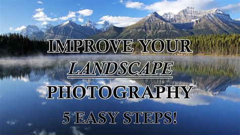 Improve Your Landscape Photography 5 Easy Steps Youtube