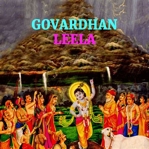 Govardhan Leela Shree Krishnas Amazing Pastime Krishna As We