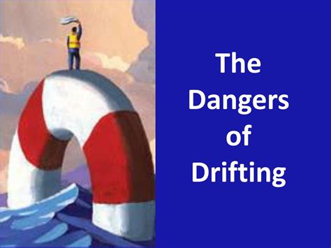 Ppt The Dangers Of Drifting Powerpoint Presentation Free Download