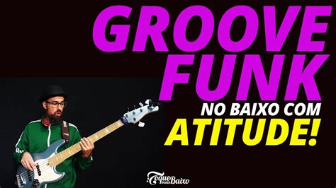 Groove Funk No Baixo Com Atitude Toquemaisbaixo Ep296 Youtube