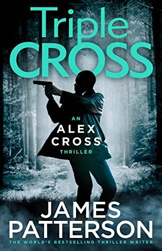Triple Cross Alex Cross 30 Ebook Patterson James Au