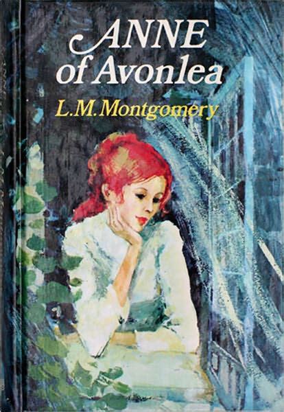 Anne Of Avonlea By Lucy Maud Montgomery Anne Shirley Series Book 2 Original Version By L M