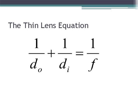The Thin Lens Equation The Thin Lens Equation